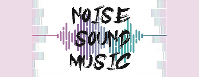 NOISE-SOUND-MUSIC