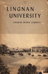 Lingnan University : a short history based primarily on the records of the University's American Trustees by Charles Hodge CORBETT