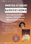Booktalk at Library : Barriers down : how American power and free-flow policies shaped global media